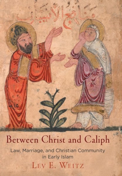 Between Christ and Caliph, Lev E. Weitz - Gebonden - 9780812250275