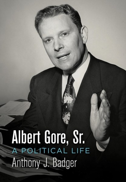 Albert Gore, Sr., Anthony J. Badger - Gebonden - 9780812250725