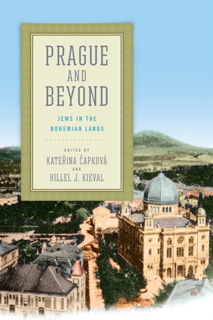 Prague and Beyond, Katerina Capkova ; Hillel J. Kieval - Gebonden - 9780812253115