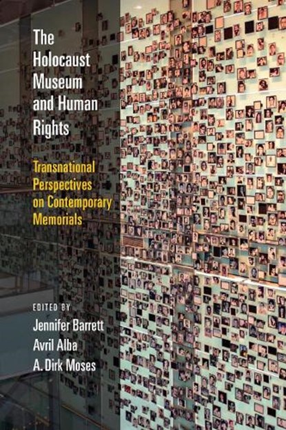 The Holocaust Museum and Human Rights, Jennifer Barrett ; Avril Alba ; Dirk Moses - Gebonden - 9780812253221