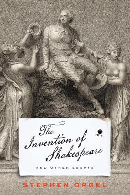 The Invention of Shakespeare, and Other Essays, Stephen Orgel - Gebonden - 9780812253740