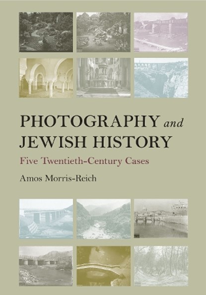 Photography and Jewish History, Amos Morris-Reich - Gebonden - 9780812253917