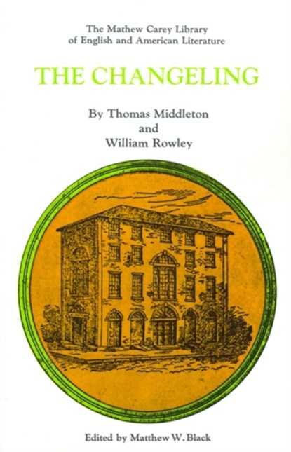 The Changeling, Thomas Middleton ; William Rowley - Paperback - 9780812275247