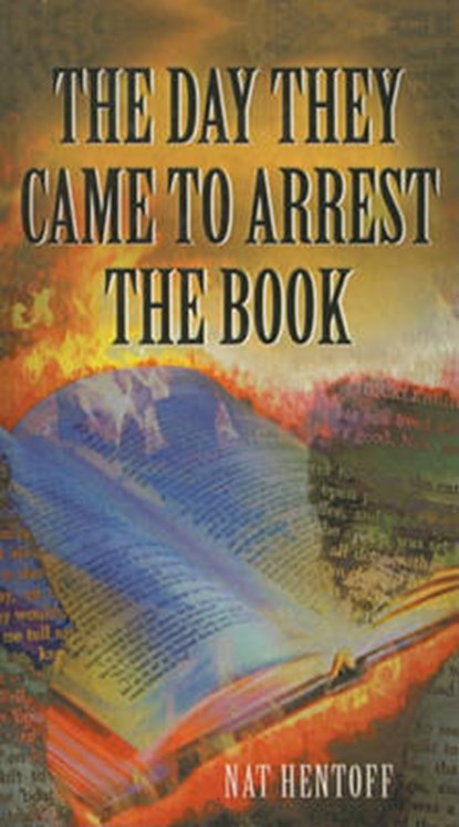 The Day They Came to Arrest the Book, HENTOFF,  Nat - Gebonden - 9780812401936