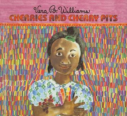 Cherries and Cherry Pits, WILLIAMS,  Vera B. - Gebonden - 9780812497991