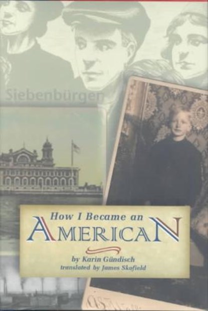 How I Became an American, GUNDISCH,  Karin - Gebonden - 9780812648751