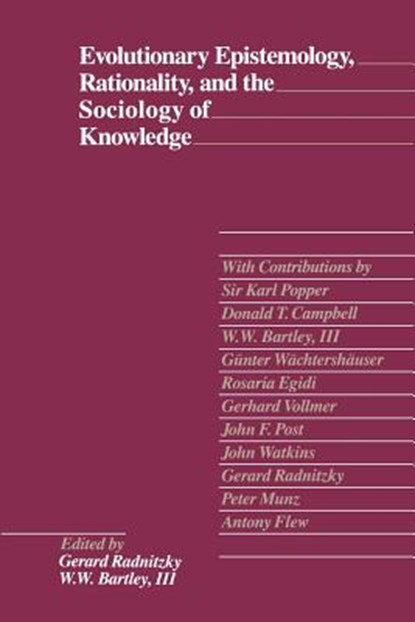Evolutionary Epistemology, Rationality and the Sociology of Knowledge, Gerard Radnitzky ; W. W. Bartley - Paperback - 9780812690392
