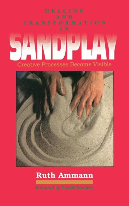 Healing and Transformation in Sandplay, Ruth Ammann - Paperback - 9780812691412