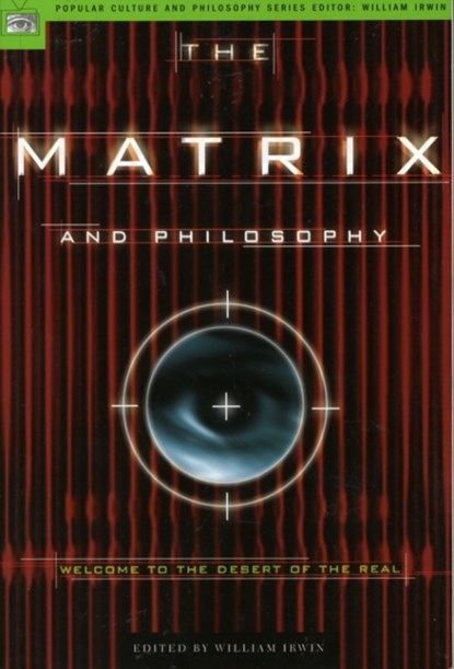 The Matrix and Philosophy, William Irwin - Paperback - 9780812695021