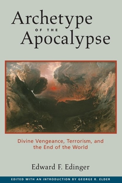 Archetype of the Apocalypse, Edward F. Edinger - Paperback - 9780812695168
