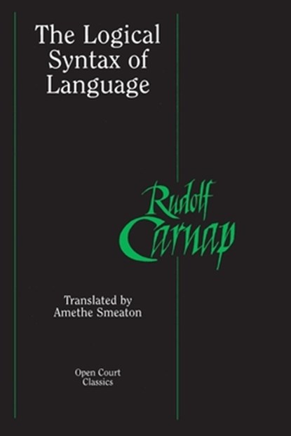The Logical Syntax of Language, Rudolf Carnap - Paperback - 9780812695243