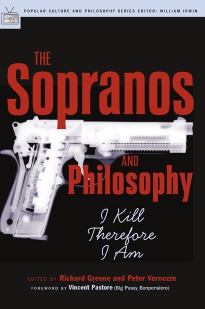 The Sopranos and Philosophy, Richard Greene ; Peter Vernezze - Paperback - 9780812695588