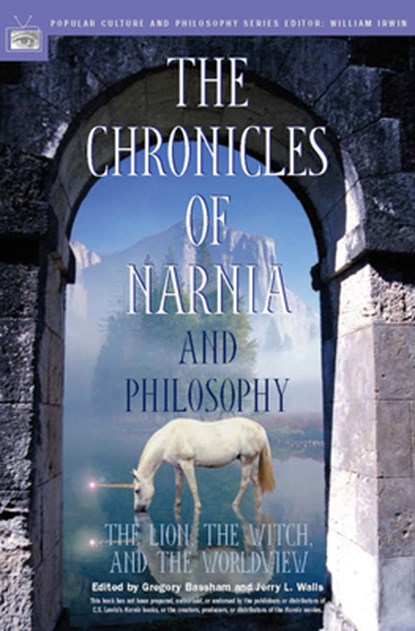 The Chronicles of Narnia and Philosophy, Gregory Bassham ; Jerry L. Walls ; William Irwin - Paperback - 9780812695885