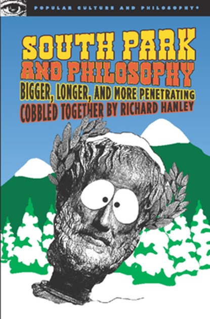 South Park and Philosophy, Richard Hanley - Paperback - 9780812696134