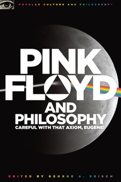 Pink Floyd and Philosophy, George A. Reisch - Paperback - 9780812696363