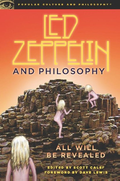 Led Zeppelin and Philosophy, Scott Calef - Paperback - 9780812696721