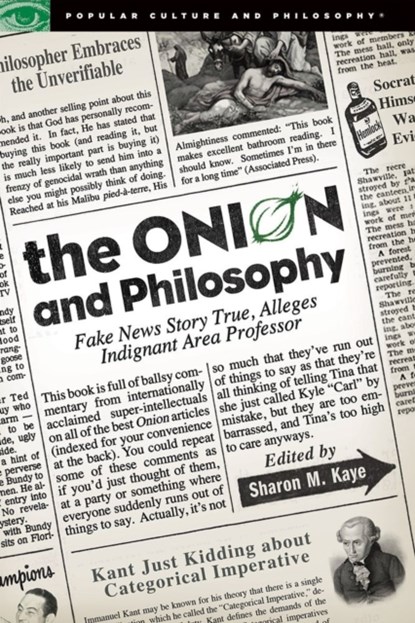 The Onion and Philosophy, Sharon M. Kaye - Paperback - 9780812696875