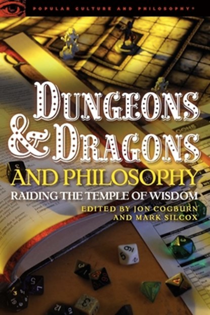 Dungeons and Dragons and Philosophy, Jon Cogburn ; Mark Silcox - Paperback - 9780812697964