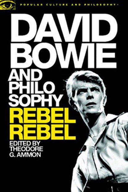 David Bowie and Philosophy, Theodore G. Ammon - Paperback - 9780812699210