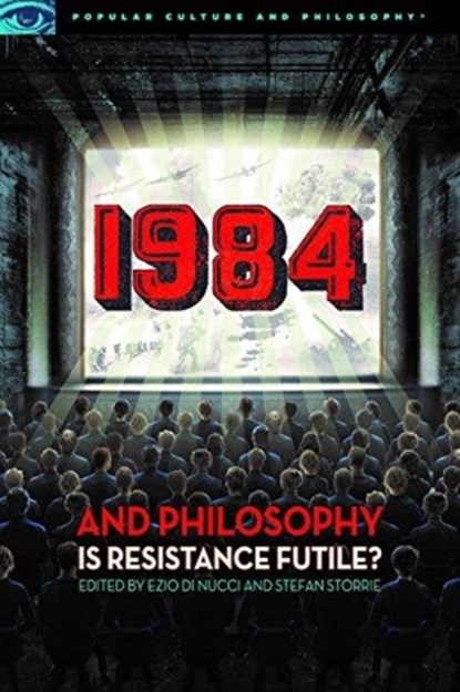 1984 and Philosophy, Ezio Di Nucci ; Stefan Storrie - Paperback - 9780812699791
