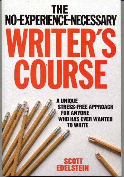No Experience Necessary Writer's Course, Scott Edelstein - Paperback - 9780812831344