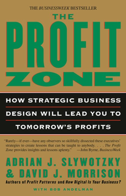 The Profit Zone, Adrian J. Slywotzky ; David J. Morrison ; Bob Andelman - Paperback - 9780812933048