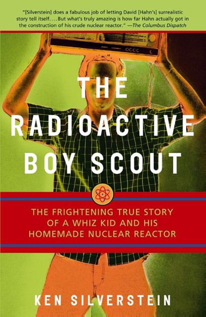 The Radioactive Boy Scout, Ken Silverstein - Paperback - 9780812966602