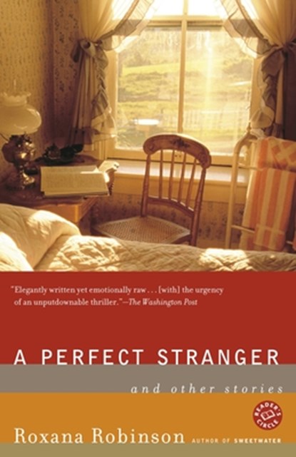 A Perfect Stranger, Roxana Robinson - Paperback - 9780812967357