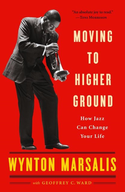 Moving to Higher Ground, Wynton Marsalis ; Geoffrey Ward - Paperback - 9780812969085