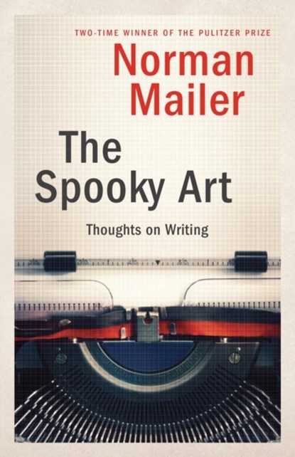 The Spooky Art, Norman Mailer - Paperback - 9780812971286