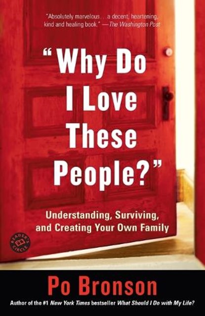 "Why Do I Love These People?", Po Bronson - Paperback - 9780812972429