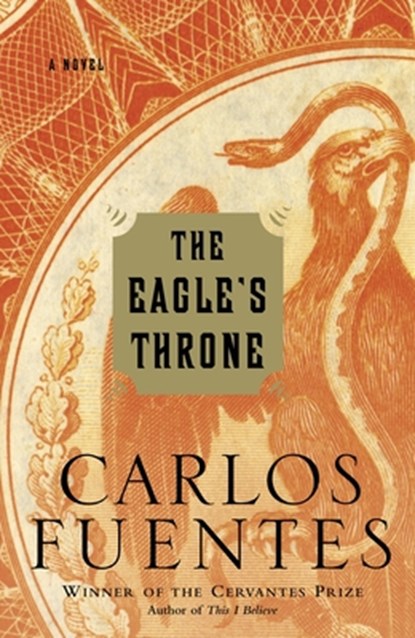 The Eagle's Throne, Carlos Fuentes - Paperback - 9780812972559