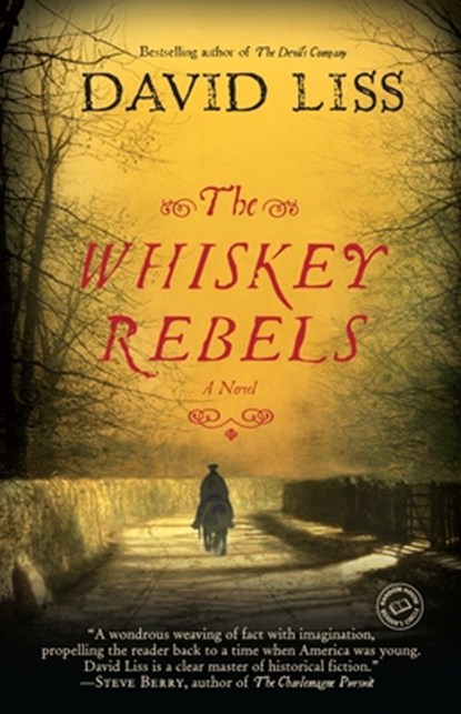 The Whiskey Rebels, David Liss - Paperback - 9780812974539