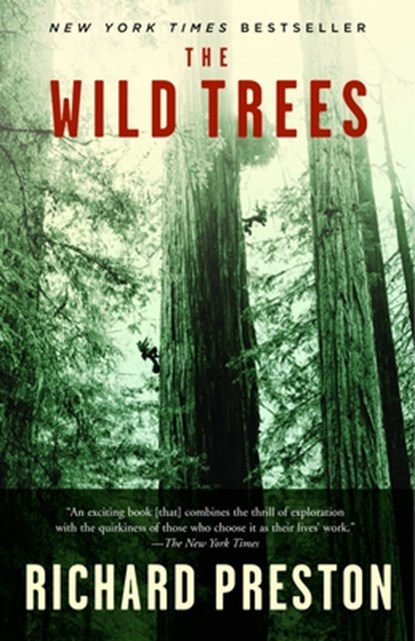 The Wild Trees: A Story of Passion and Daring, Richard Preston - Paperback - 9780812975598
