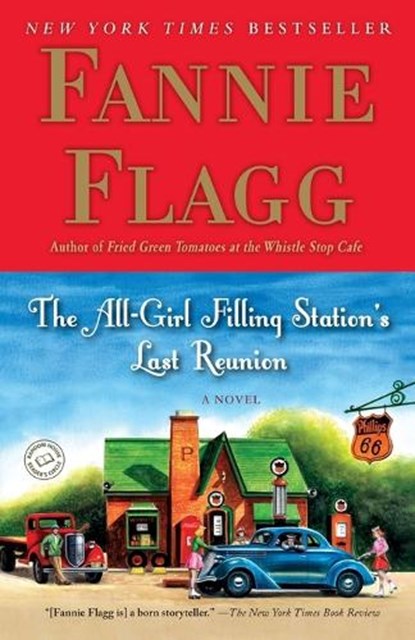 The All-Girl Filling Station's Last Reunion, Fannie Flagg - Paperback - 9780812977172