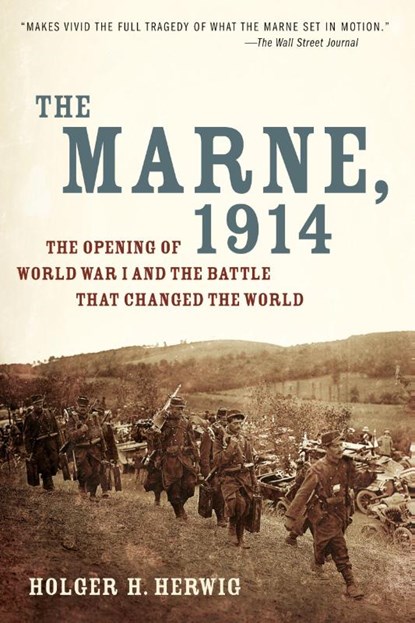 The Marne, 1914, Holger H. Herwig - Paperback - 9780812978292