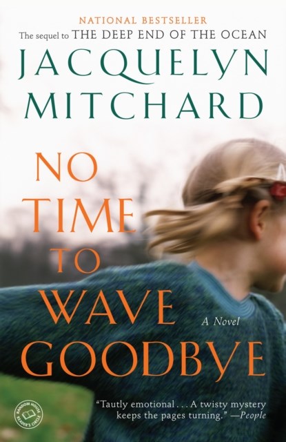 No Time to Wave Goodbye, Jacquelyn Mitchard - Paperback - 9780812979572