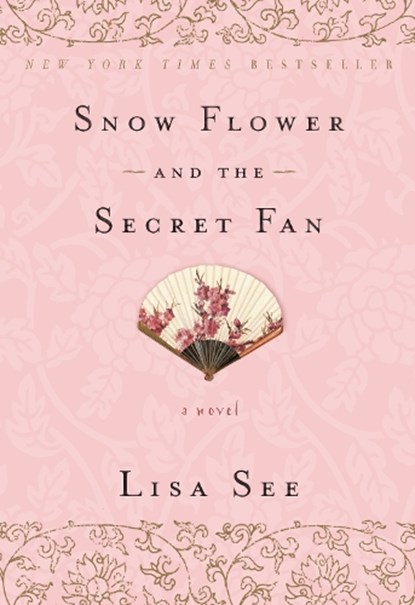 Snow Flower and the Secret Fan, Lisa See - Paperback - 9780812980356