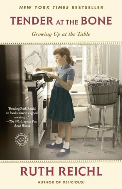 Tender at the Bone: Growing Up at the Table, Ruth Reichl - Paperback - 9780812981117