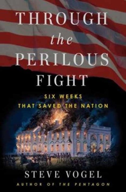 Through the Perilous Fight, Steve Vogel - Paperback - 9780812981391