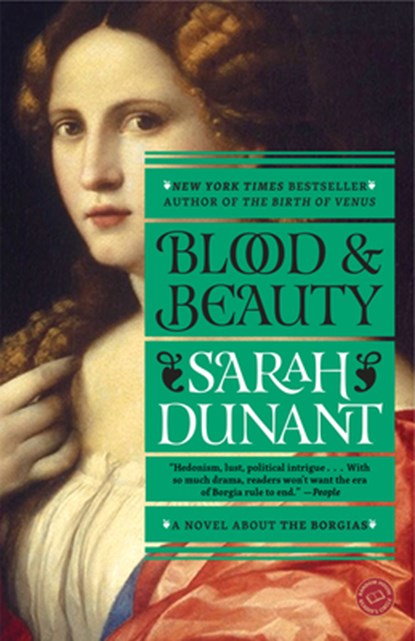 Blood and Beauty: A Novel about the Borgias, Sarah Dunant - Paperback - 9780812981612