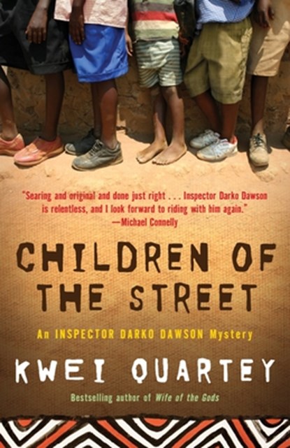 Children of the Street: An Inspector Darko Dawson Mystery, Kwei Quartey - Paperback - 9780812981674