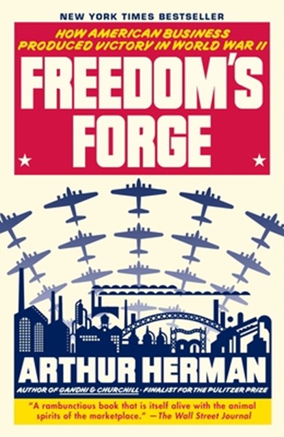 Freedom's Forge, Arthur Herman - Paperback - 9780812982046