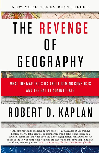 The Revenge of Geography, Robert D. Kaplan - Paperback - 9780812982220