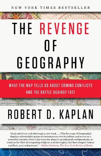 The Revenge of Geography, Robert D. Kaplan - Paperback - 9780812982220