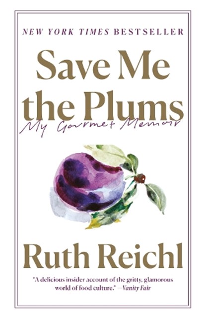 Save Me the Plums, Ruth Reichl - Paperback - 9780812982381
