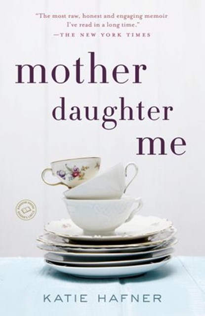 Mother Daughter Me, Katie Hafner - Ebook - 9780812984590