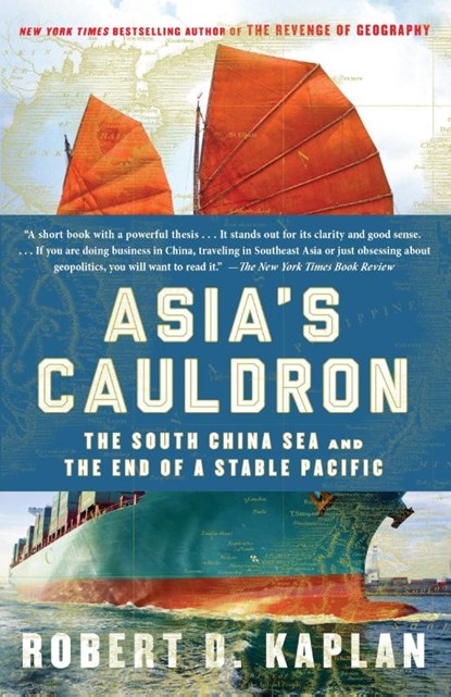 Asia's Cauldron, Robert D. Kaplan - Paperback - 9780812984804