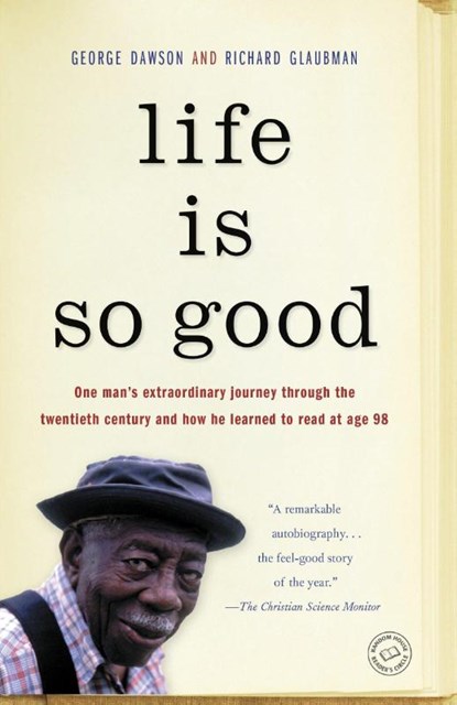 Life Is So Good, George Dawson ; Richard Glaubman - Paperback - 9780812984873