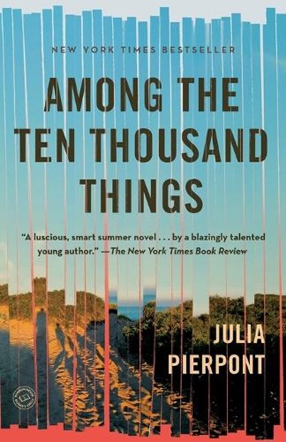 Pierpont, J: Among the Ten Thousand Things, PIERPONT,  Julia - Paperback - 9780812985344